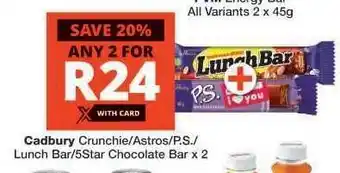 Checkers Cadbury Crunchie/Astros/P.S./Lunch Bar/5Star Chocolate Bar x 2 offer