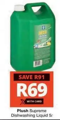 Checkers Plush Supreme Dishwashing Liquid 5ℓ offer