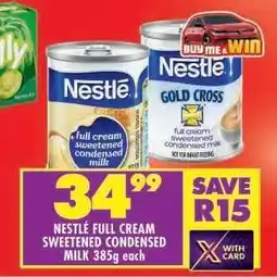 Shoprite NESTLÉ FULL CREAM SWEETENED CONDENSED MILK 385g each offer