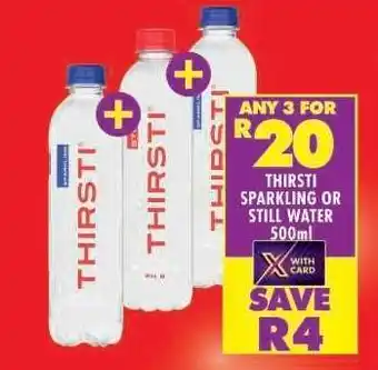 Shoprite THIRSTI SPARKLING OR STILL WATER 500ml offer