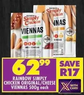 Shoprite RAINBOW SIMPLY CHICKEN ORIGINAL/CHEESE VIENNAS 500g each offer