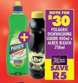 Shoprite POLAGRIC DISHWASHING LIQUID 400ml + ALBEX BLEACH 750ml offer