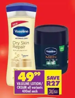 Shoprite VASELINE LOTION / CREAM all variants 400ml each offer
