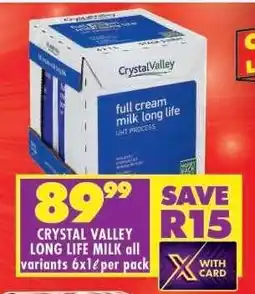 Shoprite CRYSTAL VALLEY LONG LIFE MILK all variants 6x1ℓ per pack offer