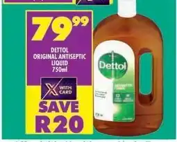 Shoprite Dettol Original Antiseptic Liquid 750ml offer