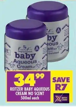 Shoprite REITZER BABY AQUEOUS CREAM NO SCENT 500ml each offer