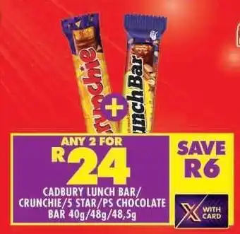 Shoprite CADBURY LUNCH BAR/CRUNCHIE/5 STAR/PS CHOCOLATE BAR 40g/48g/48,5g offer