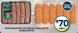 Pick n Pay Bomb Squad Wors and PnP Hotdog Rolls offer
