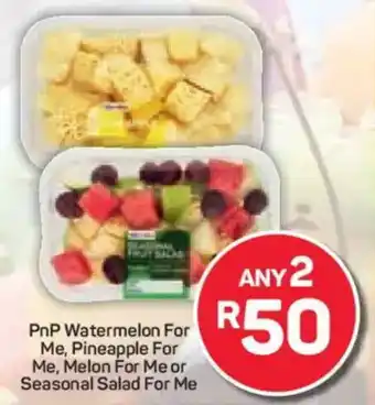 Pick n Pay PnP Watermelon For Me, Pineapple For Me, Melon For Me or Seasonal Salad For Me offer