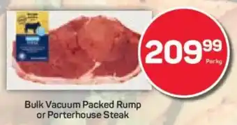 Pick n Pay Bulk Vacuum Packed Rump or Porterhouse Steak offer