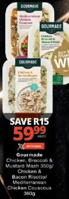 Checkers Gourmade Chicken, Broccoli & Mustard Mash/ Chicken & Bacon Risotto/ Mediterranean Chicken Couscous offer