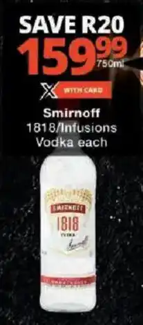 Checkers Smirnoff 1818/ Infusions Vodka offer