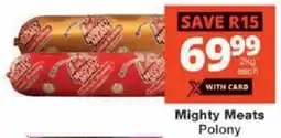 Checkers Mighty Meats Polony offer