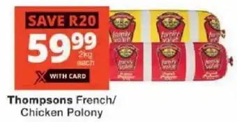 Checkers Thompsons French/ Chicken Polony offer