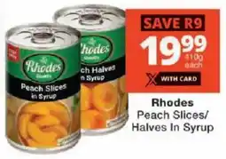 Checkers Rhodes Peach Slices/ Halves In Syrup offer