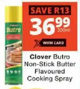 Checkers Clover Butro Non-Stick Butter Flavoured Cooking Spray offer