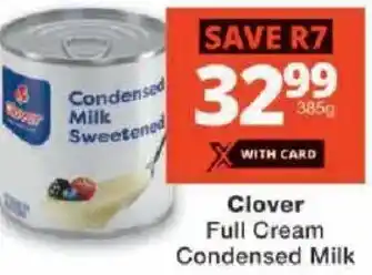 Checkers Clover Full Cream Condensed Milk offer
