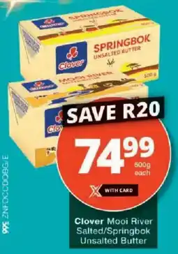 Checkers Clover Mooi River Salted/ Springbok Unsalted Butter offer