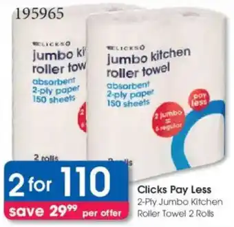 Clicks Clicks Pay Less 2-Ply Jumbo Kitchen Roller Towel 2 Rolls offer