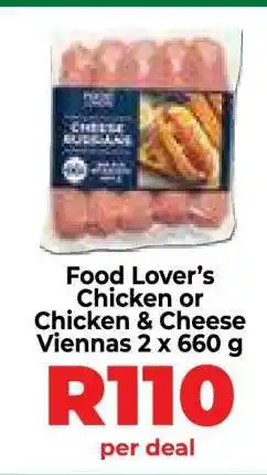 Food Lover's Market Food Lover’s Chicken or Chicken & Cheese Viennas 2 x 660 g offer