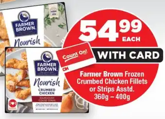 OK Foods Farmer Brown Frozen Crumbed Chicken Fillets or Strips Asstd. offer