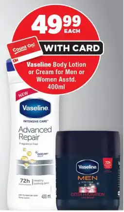OK Foods Vaseline Body Lotion or Cream for Men or Women Asstd. offer
