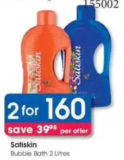 Clicks Satiskin Bubble Bath offer
