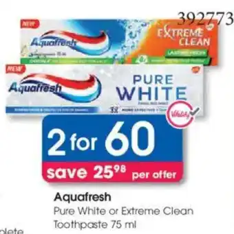 Clicks Aquafresh Pure White or Extreme Clean Toothpaste offer