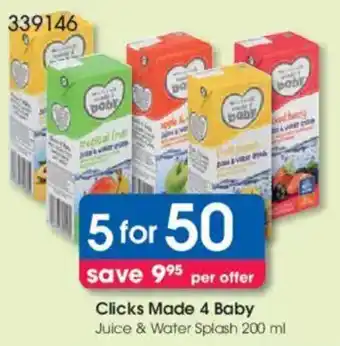 Clicks Clicks Made 4 Baby Juice & Water Splash offer