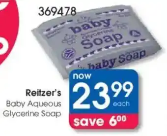 Clicks Reitzer's Baby Aqueous Glycerine Soap offer