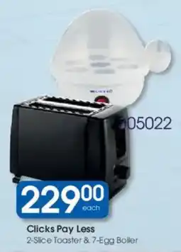 Clicks Clicks Pay Less 2-Slice Toaster & 7-Egg Boiler offer