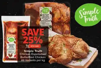 Checkers Simple Truth Chicken Espetadas/ Butterflied Chicken All Variants offer