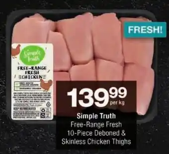 Checkers Simple Truth Free-Range Fresh Deboned & Skinless Chicken Thighs offer