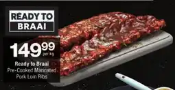 Checkers Ready to Braai Pre-Cooked Marinated Pork Loin Ribs offer