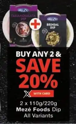 Checkers Mezé Foods Dip All Variants offer