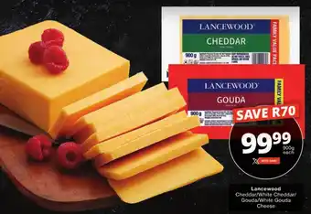 Checkers Lancewood Cheddar/ White Cheddar/ Gouda/ White Gouda Cheese offer