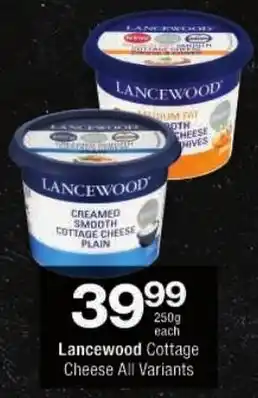 Checkers Lancewood Cottage Cheese All Variants offer