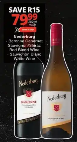 Checkers Nederburg Baronne, Cabernet Sauvignon/ Shiraz Red Blend Wine, Sauvignon Blanc White Wine offer