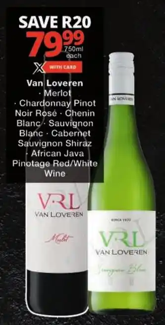 Checkers Van Loveren Merlot, Chardonnay Pinot Noir Rosé, Chenin Blanc, Cabernet Sauvignon Shiraz, African Java Pinotage Red/White Wine offer