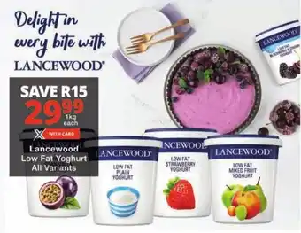 Checkers Lancewood Low Fat Yoghurt All Variants offer