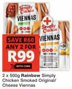 Checkers Rainbow Simply Chicken Smoked Original/ Cheese Viennas offer