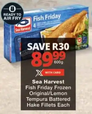 Checkers Sea Harvest Fish Friday Frozen Original/ Lemon Tempura Battered Hake Fillets offer