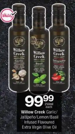 Checkers Willow Creek Garlic/ Jalapeño/ Lemon/ Basil Infused Flavoured Extra Virgin Olive Oil offer