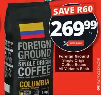 Checkers Foreign Ground Single Origin Coffee Beans All Variants offer