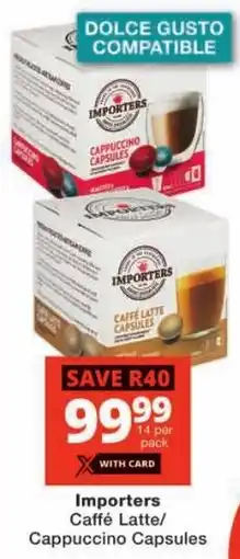 Checkers Importers Caffé Latte/ Cappuccino Capsules offer