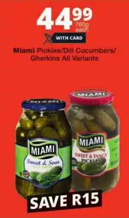 Checkers Miami Pickles/ Dill Cucumbers/ Gherkins All Variants offer