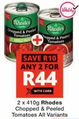 Checkers Rhodes Chopped & Peeled Tomatoes All Variants offer