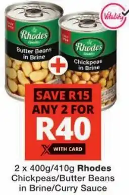Checkers Rhodes Chickpeas/ Butter Beans in Brine/ Curry Sauce offer