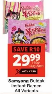 Checkers Samyang Buldak Instant Ramen All Variants offer