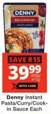 Checkers Denny Instant Pasta/ Curry/ Cook-in Sauce offer